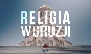 Gruzja jaka wiara: odkryj tajemnice religii i ich wpływ na kulturę