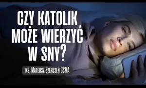 Czy wiara w sny to grzech? Odkryj, co mówi Kościół o snach