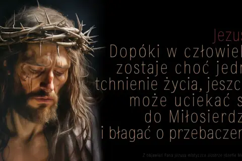 Obraz Jezusa w koronie cierniowej. Cytat: "Dopóki w człowieku zostaje choć jedno tchnienie życia, jeszcze może uciekać się do Miłosierdzia i błagać o przebaczenie." Nawiązuje do dylematów rodziny w obliczu odrzucenia sakramentów na łożu śmierci.