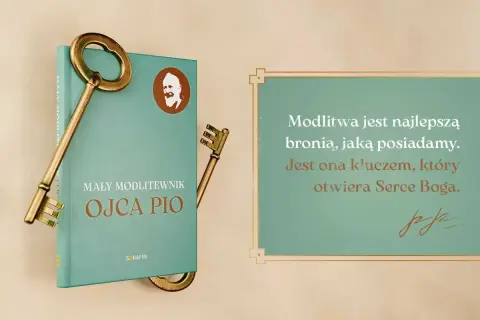 Książka "Mały modlitewnik Ojca Pio" z kluczami symbolizującymi otwarcie serca Boga. Modlitwa jest kluczem.