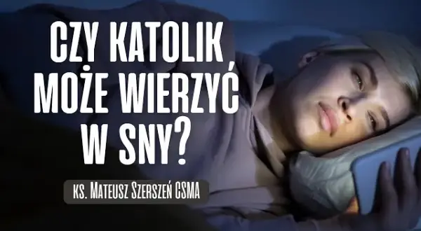 Czy wiara w sny to grzech? Odkryj, co mówi Kościół o snach