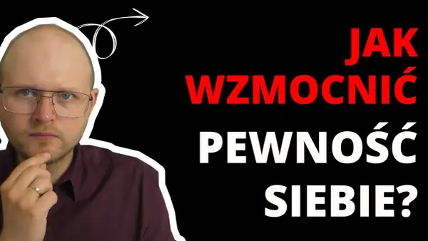Wiara w siebie co to znaczy i jak zmienia życie na lepsze